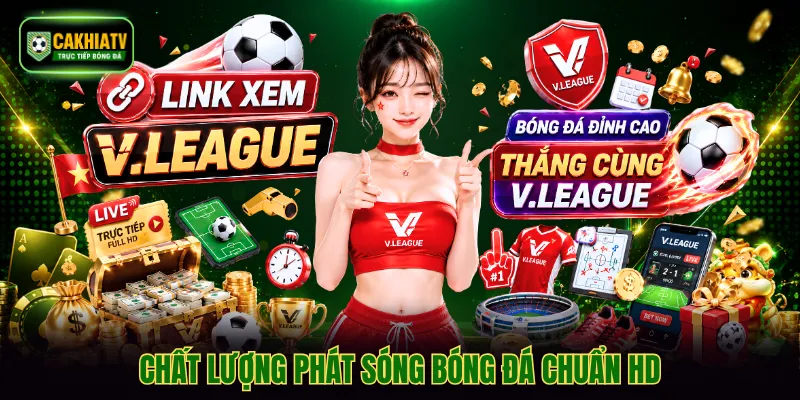 Chất lượng phát sóng bóng đá chuẩn HD