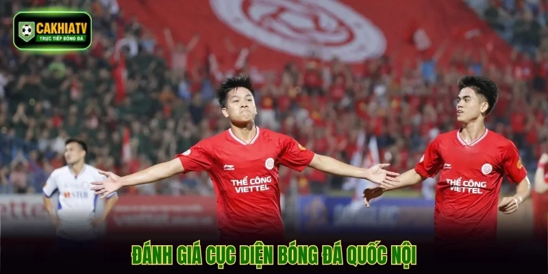 Đánh giá cục diện bóng đá quốc nội