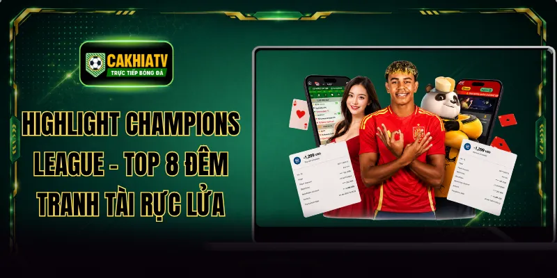 Highlight Champions League - Top 8 Đêm Tranh Tài Rực Lửa