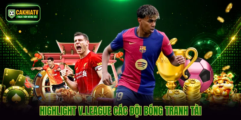 Highlight V.League các đội bóng tranh tài