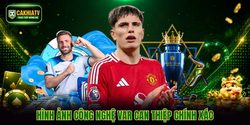 Hình ảnh công nghệ VAR can thiệp chính xác