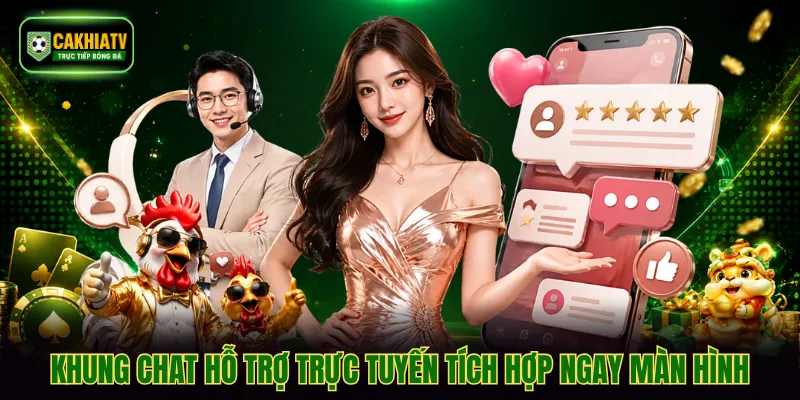 Khung chat hỗ trợ trực tuyến tích hợp ngay màn hình