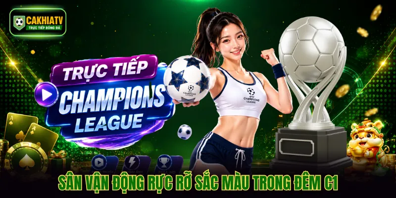 Sân vận động rực rỡ sắc màu trong đêm C1