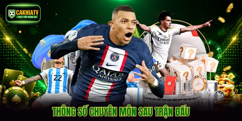 Thông số chuyên môn sau trận đấu