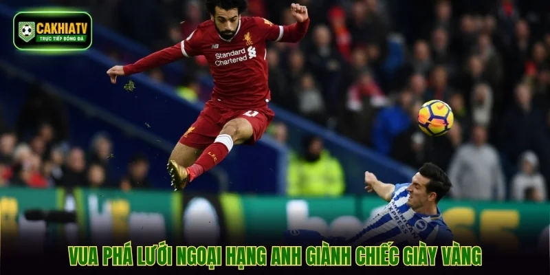 Vua phá lưới Ngoại hạng Anh giành Chiếc giày vàng